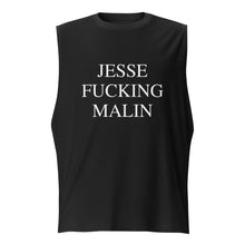 Load image into Gallery viewer, JESSE FUCKING MALIN Unisex Muscle Shirt