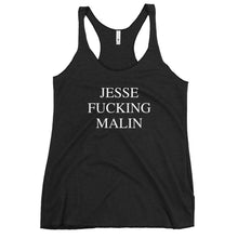 Load image into Gallery viewer, JESSE FUCKING MALIN Women's Racerback Tank White Font
