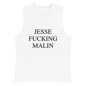 JESSE FUCKING MALIN Unisex Muscle Shirt - White